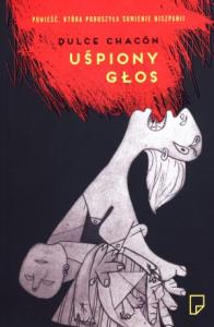 Uśpiony głos. Autor: Chacón Dulce. Dobreksiazki.pl Okładka książki Uśpiony głos