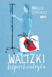 Walizki hipochondryka. Autor: Sieniewicz Mariusz. Dobreksiazki.pl Okładka książki Walizki hipochondryka