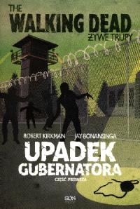 Walking Dead 3 - Upadek Gubernatora. Autor: Kirkman Robert, Bonansinga Jay. Dobreksiazki.pl Okładka książki Walking Dead 3 - Upadek Gubernatora