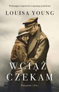Wciąż czekam. Autor: Young Louisa. Dobreksiazki.pl Okładka książki Wciąż czekam