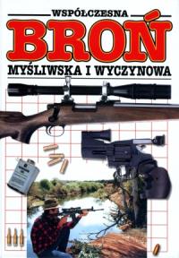 Okładka książki Współczesna broń myśliwska i wyczynowa.