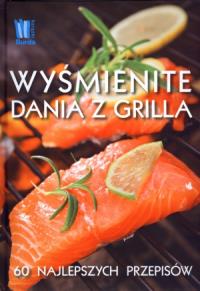 Wyśmienite dania z grilla. Autor: Praca zbiorowa. Dobreksiazki.pl Okładka książki Wyśmienite dania z grilla