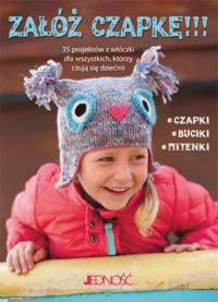Załóż czapkę 35 Projektów z włóczki dla wszystkich. Autor: Goble Fiona. Dobreksiazki.pl Okładka książki Załóż czapkę 35 Projektów z włóczki dla wszystkich