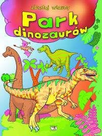 Zbuduj własny park dinozaurów. Autor: Różycka Weronika. Dobreksiazki.pl Okładka książki Zbuduj własny park dinozaurów