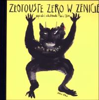 Złotouste zero w zenicie. Autor: Ekier Maria. Dobreksiazki.pl Okładka książki Złotouste zero w zenicie