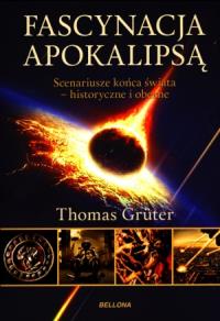 Fascynująca Apokalipsa. Autor: Gruter Thomas. Dobreksiazki.pl Okładka książki Fascynująca Apokalipsa