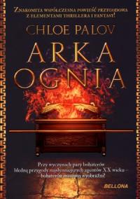 Arka ognia. Autor: Palov Chloe. Dobreksiazki.pl Okładka książki Arka ognia