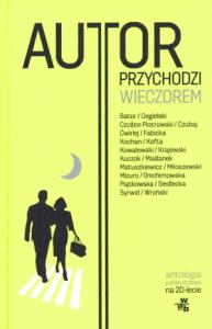 Autor przychodzi wieczorem. Autor: praca zbiorowa. Dobreksiazki.pl Okładka książki Autor przychodzi wieczorem