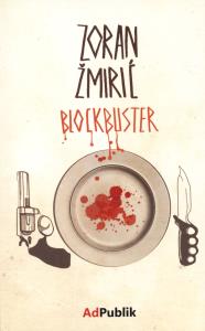 Blockbuster ADPUBLIK. Autor: Zmirić Zoran. Dobreksiazki.pl Okładka książki Blockbuster ADPUBLIK