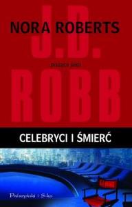 Celebryci i śmierć. Autor: Nora Roberts. Dobreksiazki.pl Okładka książki Celebryci i śmierć