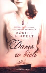 Dama w bieli. Autor: Binkert Dorthe. Dobreksiazki.pl Okładka książki Dama w bieli