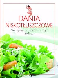 Dania niskotłuszczowe. Najlepsze przepisy.... Autor: praca zbiorowa. Dobreksiazki.pl Okładka książki Dania niskotłuszczowe. Najlepsze przepisy...