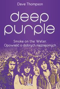 Deep Purple. Smoke on the Water broszura. Autor: Thompson Dave. Dobreksiazki.pl Okładka książki Deep Purple. Smoke on the Water broszura