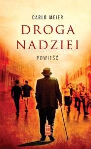 Droga nadziei. Autor: Meier Carlo. Dobreksiazki.pl Okładka książki Droga nadziei