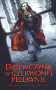 Dziewczyna w czerwonej pelerynie. Autor: Blakley-Cartwright Sara. Dobreksiazki.pl Okładka książki Dziewczyna w czerwonej pelerynie