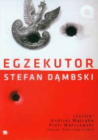 Egzekutor Audiobook. Autor: Dąmbski Stefan. Dobreksiazki.pl Okładka książki Egzekutor Audiobook