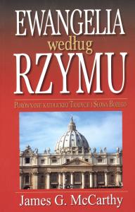 Ewangelia według Rzymu. Autor: McCarthy James G.. Dobreksiazki.pl Okładka książki Ewangelia według Rzymu