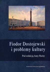 Fiodor Dostojewski i problemy kultury. Autor: Anna Raźny (red.). Dobreksiazki.pl Okładka książki Fiodor Dostojewski i problemy kultury
