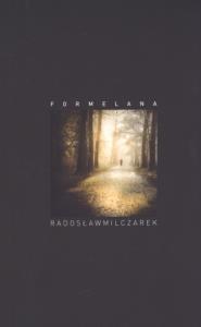 Formelana - Radosław Milczarek. Autor: Radosław Milczarek. Dobreksiazki.pl Okładka książki Formelana - Radosław Milczarek