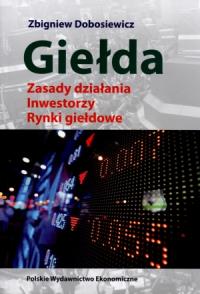 Giełda. Autor: Dobosiewicz Zbigniew. Dobreksiazki.pl Okładka książki Giełda
