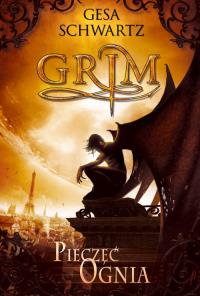 Grim T.1 Pieczęć Ognia. Autor: Gesa Schwartz. Dobreksiazki.pl Okładka książki Grim T.1 Pieczęć Ognia