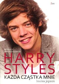 Harry Styles. Każda cząstka mnie. Autor: Louisa Jepson. Dobreksiazki.pl Okładka książki Harry Styles. Każda cząstka mnie