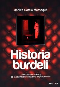 Historia burdeli. Autor: Monica Garcia Massague. Dobreksiazki.pl Okładka książki Historia burdeli