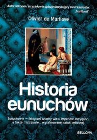 Historia eunuchów. Autor: Marliave Olivier. Dobreksiazki.pl Okładka książki Historia eunuchów