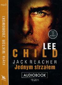 Jack Reacher. Jednym strzałem CD MP3 - Audiobook. Autor: Child Lee. Dobreksiazki.pl Okładka książki Jack Reacher. Jednym strzałem CD MP3 - Audiobook