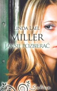 Jak się pozbierać - Linda Lael Miller. Autor: Miller Linda Lael. Dobreksiazki.pl Okładka książki Jak się pozbierać - Linda Lael Miller