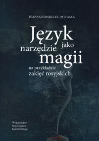 Język jako narzędzie magii. Autor: Rybarczyk-Dyjewska Joanna. Dobreksiazki.pl Okładka książki Język jako narzędzie magii