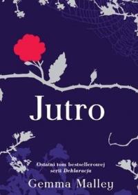Jutro. Autor: Malley Gemma. Dobreksiazki.pl Okładka książki Jutro
