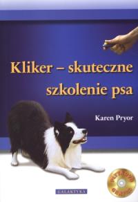 Kliker - skuteczne szkolenie psa. Autor: Karen Pryor. Dobreksiazki.pl Okładka książki Kliker - skuteczne szkolenie psa