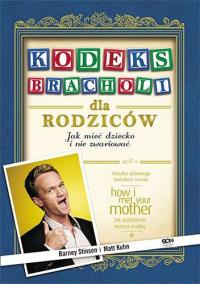 Kodeks Bracholi dla Rodziców. Autor: Stinson Barney, Kuhn Matt. Dobreksiazki.pl Okładka książki Kodeks Bracholi dla Rodziców