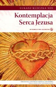 Kontemplacja Serca Jezusa. Autor: Łukasz Kleczka SDS. Dobreksiazki.pl Okładka książki Kontemplacja Serca Jezusa