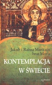Kontemplacja w świecie. Autor: praca zbiorowa. Dobreksiazki.pl Okładka książki Kontemplacja w świecie