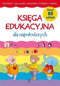 Księga edukacyjna dla najmłodszych. Autor: Joanna Babula. Dobreksiazki.pl Okładka książki Księga edukacyjna dla najmłodszych