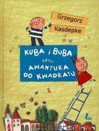 Kuba i Buba czyli awantura .... Autor: Grzegorz Kasdepke. Dobreksiazki.pl Okładka książki Kuba i Buba czyli awantura ...