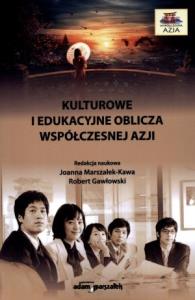 Kulturowe i edukacyjne oblicza współczesnej Azji. Wydawca: Adam Marszałek. Dobreksiazki.pl Opakowanie Kulturowe i edukacyjne oblicza współczesnej Azji