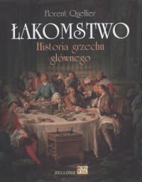 Łakomstwo. Historia grzechu głównego TW. Autor: Quellier Florent. Dobreksiazki.pl Okładka książki Łakomstwo. Historia grzechu głównego TW
