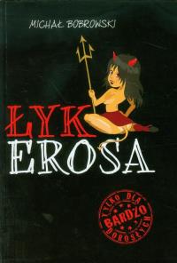Łyk erosa. Autor: Michał Bobrowski. Dobreksiazki.pl Okładka książki Łyk erosa