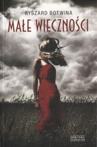 Małe wieczności - Ryszard Botwina. Autor: Botwina Ryszard. Dobreksiazki.pl Okładka książki Małe wieczności - Ryszard Botwina