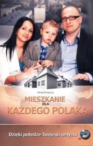 Mieszkanie dla każdego Polaka. Autor: Konieczny Michał. Dobreksiazki.pl Okładka książki Mieszkanie dla każdego Polaka