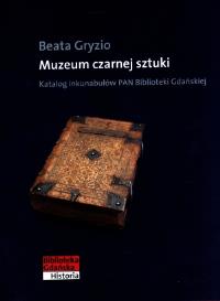Muzeum czarnej sztuki. Autor: Gryzio Beata. Dobreksiazki.pl Okładka książki Muzeum czarnej sztuki