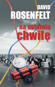 Na ostatnią chwilę. Autor: Rosenfeld David. Dobreksiazki.pl Okładka książki Na ostatnią chwilę