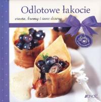 Odlotowe łakocie. Autor: Praca zbiorowa. Dobreksiazki.pl Okładka książki Odlotowe łakocie