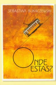 Onde estas?. Autor: Bukaczewski Sebastian. Dobreksiazki.pl Okładka książki Onde estas?