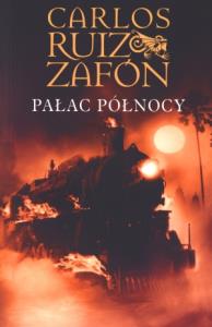 Pałac Północy BR. Autor: Carlos Ruiz Zafón. Dobreksiazki.pl Okładka książki Pałac Północy BR