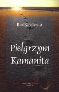 Pielgrzym Kamanita. Autor: Karl Gjellerup. Dobreksiazki.pl Okładka książki Pielgrzym Kamanita