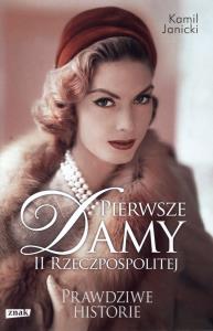 Pierwsze damy II Rzeczpospolitej TW. Autor: Kamil Janicki. Dobreksiazki.pl Okładka książki Pierwsze damy II Rzeczpospolitej TW